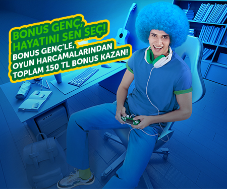 Bonus Genç'le, oyun harcamalarından toplam 150 TL bonus kazan! 